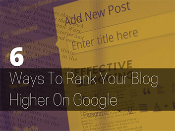 6 ways to rank your blog higher on Google