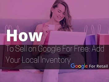 how to sell on google for free: add your local inventory